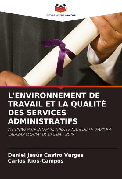 L’ENVIRONNEMENT DE TRAVAIL ET LA QUALITÉ DES SERVICES ADMINISTRATIFS
