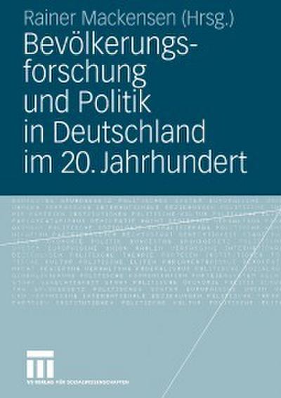 Bevölkerungsforschung und Politik in Deutschland im 20. Jahrhundert
