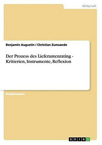 Der Prozess des Lieferantenrating - Kritierien, Instrumente, Reflexion