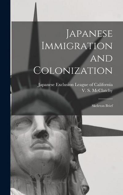 Japanese Immigration and Colonization: Skeleton Brief