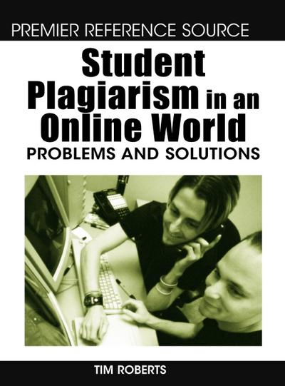 Student Plagiarism in an Online World - Tim S. Roberts