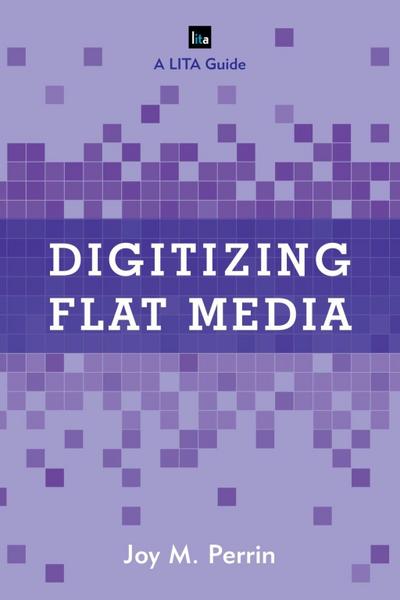 Perrin, J: Digitizing Flat Media