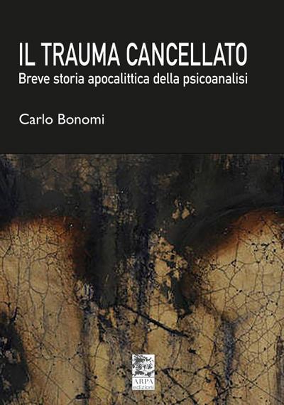 Il trauma cancellato. Breve storia apocalittica della psicoanalisi