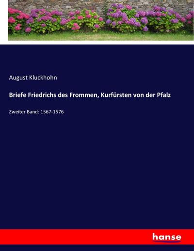 Briefe Friedrichs des Frommen, Kurfürsten von der Pfalz
