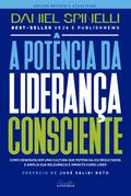 A potência da liderança consciente - Edição revista e atualizada