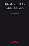 Hybride Sozialität - Soziale Hybridität