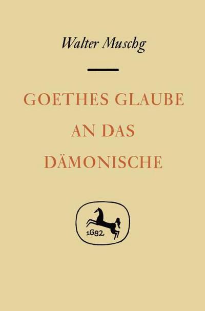 Goethes Glaube an das Dämonische; .