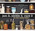 Jam It, Pickle It, Cure It