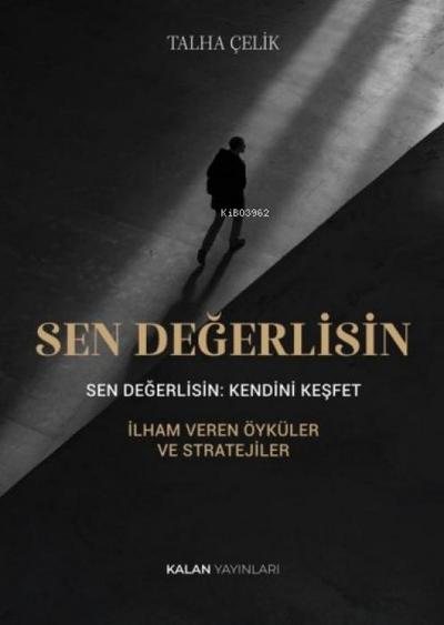 Sen Degerlisin - Kendini Kesfet