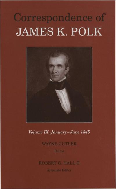 Correspondence of James K. Polk, Vol. 9