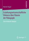 Erziehungswissenschaftliche Diskurse über Räume der Pädagogik von Martin Nugel | Ebook