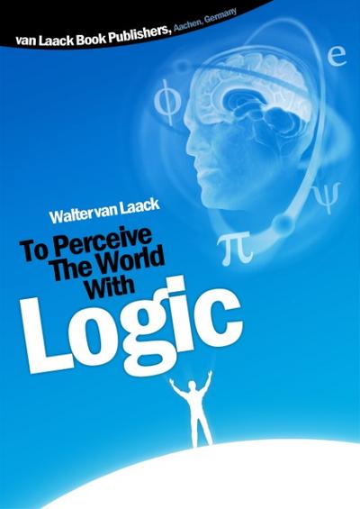 To Perceive the world with logic