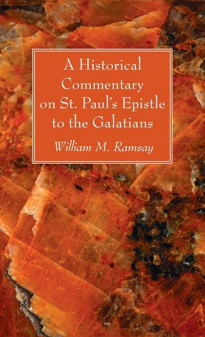 A Historical Commentary on St. Paul’s Epistle to the Galatians