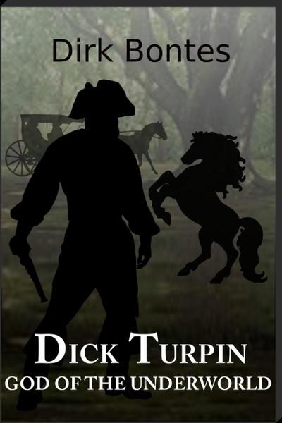 Dick Turpin, God Of The Underworld