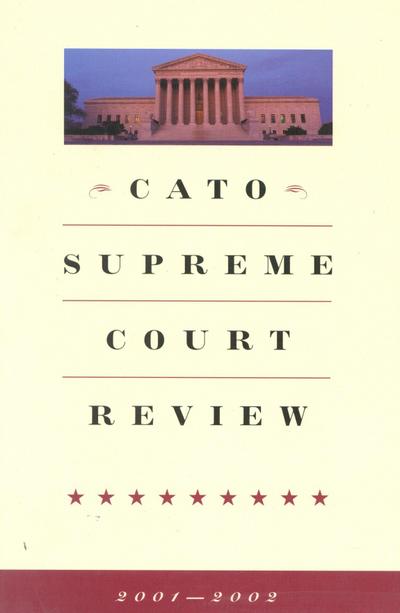 Cato Supreme Court Review, 2001-2002