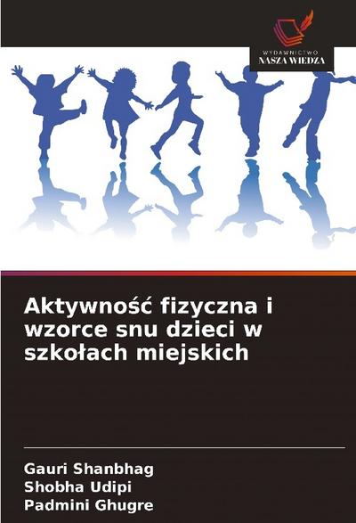 Aktywno¿¿ fizyczna i wzorce snu dzieci w szko¿ach miejskich