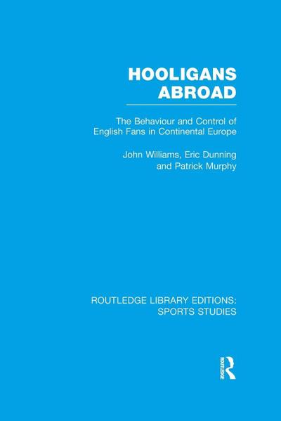 Hooligans Abroad (RLE Sports Studies)