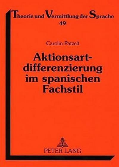 Aktionsartdifferenzierung im spanischen Fachstil