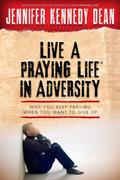 Live a Praying Life(R) in Adversity