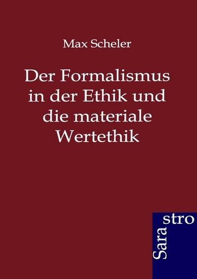 Der Formalismus in der Ethik und die materiale Wertethik