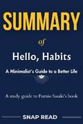 Summary of hello, habits: A guide to Fumio Sasaki’s Book