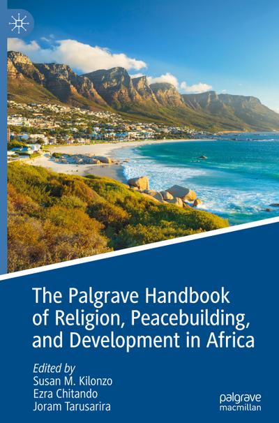 The Palgrave Handbook of Religion, Peacebuilding, and Development in Africa