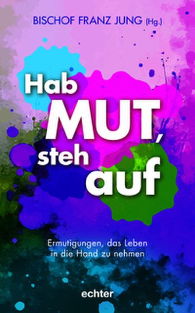 Hab Mut, steh auf