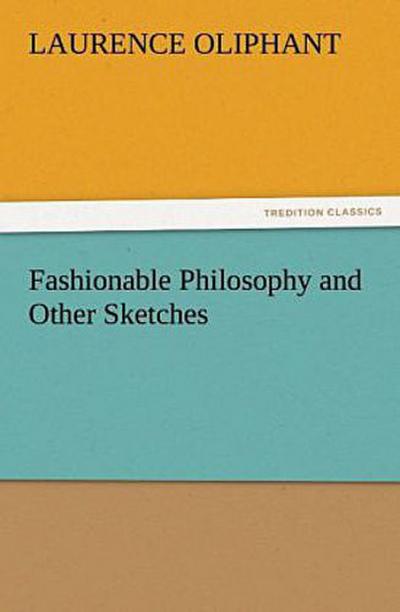 Fashionable Philosophy and Other Sketches