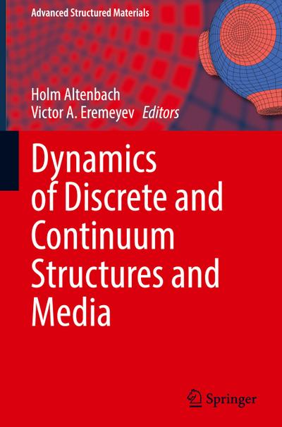 Dynamics of Discrete and Continuum Structures and Media