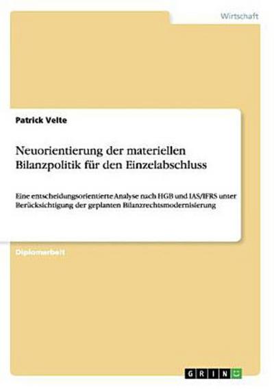 Neuorientierung der materiellen Bilanzpolitik für den Einzelabschluss