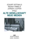 Alte Gesellschaft Neue Medien