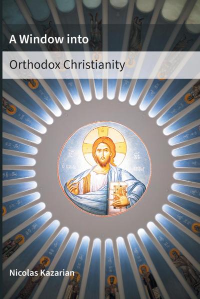 A Window Into Orthodox Christianity