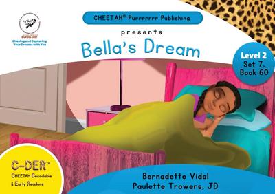 C-DER (Cheetah Decodable & Early Readers) Set 7, Book 60, Bella’s Dream