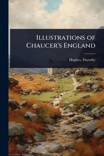Illustrations of Chaucer’s England