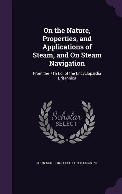 On the Nature, Properties, and Applications of Steam, and On Steam Navigation