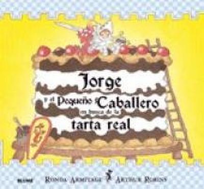 Jorge Y El Pequeno Caballero En Busca de la Tarta Real