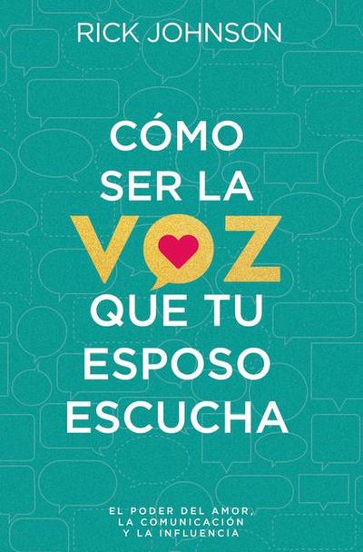 Cómo Ser La Voz Que Tu Esposo Escucha