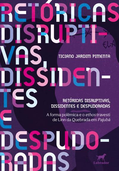 Retóricas disruptivas, dissidentes e despudoradas