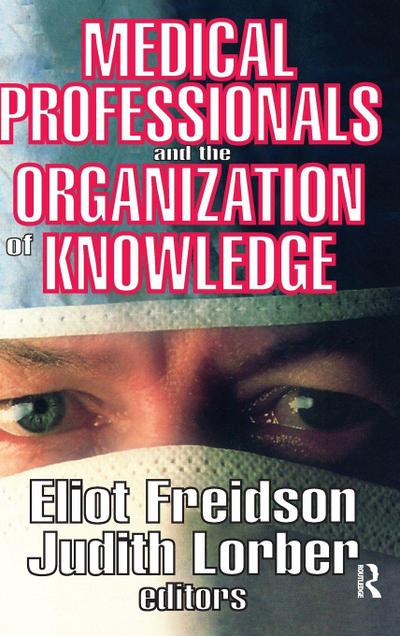 Medical Professionals and the Organization of Knowledge