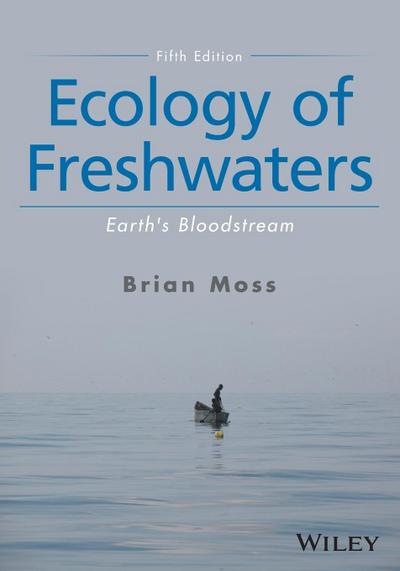 Ecology of Freshwaters - Earth’s Bloodstream, Fifth Edition
