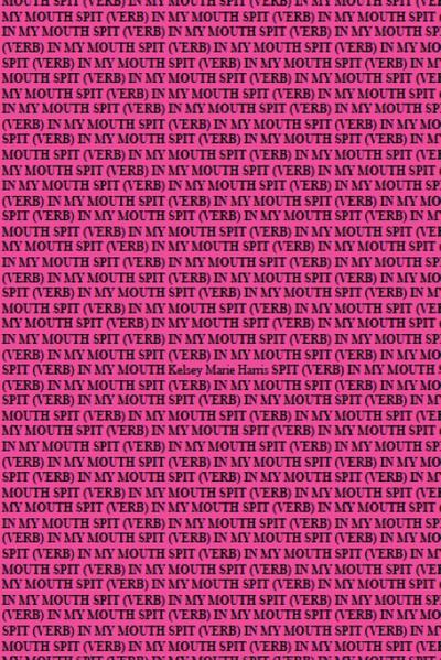 Spit (Verb) in My Mouth