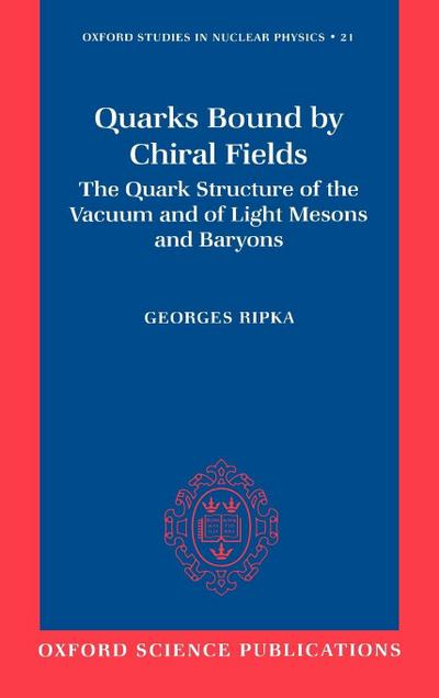 Quarks Bound by Chiral Fields