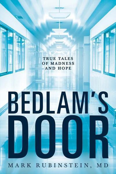 Bedlam’s Boor: True Tales of Madness and Hope