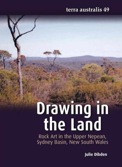 Drawing in the Land: Rock Art in the Upper Nepean, Sydney Basin, New South Wales