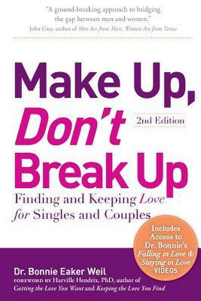 Make Up, Don’t Break Up: Finding and Keeping Love for Singles and Couples