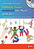 Fröhliche Kinder - motorisch mit Musik gefördert: 12 lustige Mitmach-Lieder zum Turnen, Tanzen und Spielen
