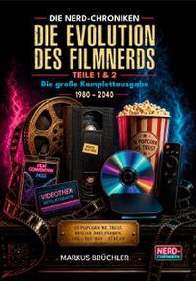 Die Evolution des Filmnerds - Vom VHS-Krieger zum Streaming-Zombie 1 + 2 (Complete Edition)