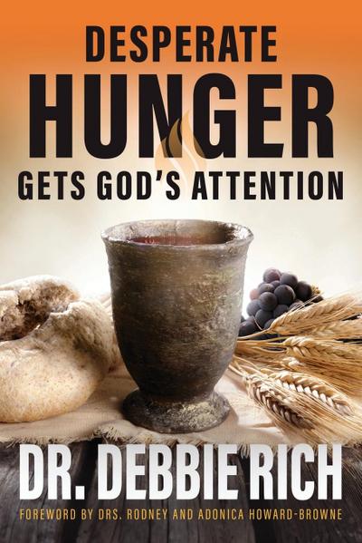 Desperate Hunger Gets God’s Attention