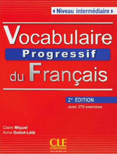 Vocabulaire progressif du Français, Niveau intermédiaire (2ème édition) Livre avec 375 exercices (Niveau A2/B1) + Audio-CD