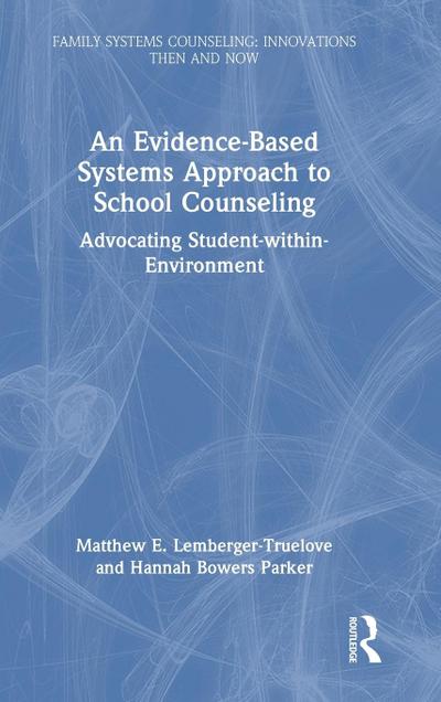 An Evidence-Based Systems Approach to School Counseling